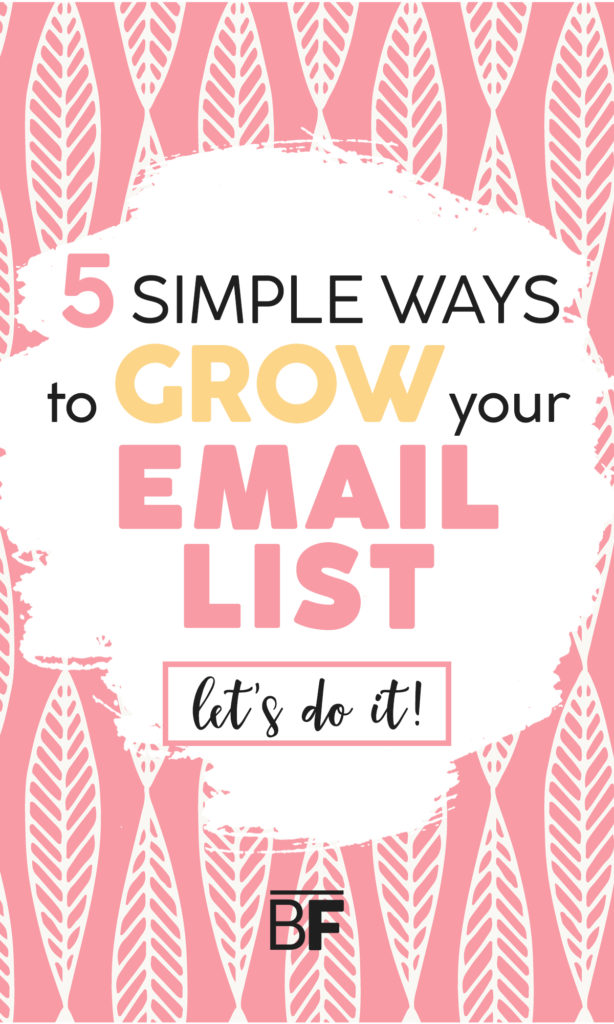 5 simple ways to grow your email list! List building is essential for any blogger or business owner. Learn how to get more conversions, sell more products, and get more traffic through email lists! #listbuilding #emailmarketing #emaillist